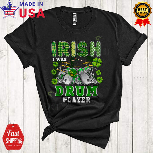 MacnyStore - Irish I Was Drum Player Cool Happy St. Patrick's Day Shamrocks Leprechaun Musical Instruments Player T-Shirt