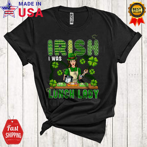 MacnyStore - Irish I Was Lunch Lady Cool Happy St. Patrick's Day Shamrocks Leprechaun Matching Lunch Lady Group T-Shirt