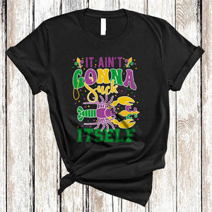 MacnyStore - It Ain't Gonna Suck Itself, Sarcastic Mardi Gras Lobster Crawfish, Beads Parades Group T-Shirt