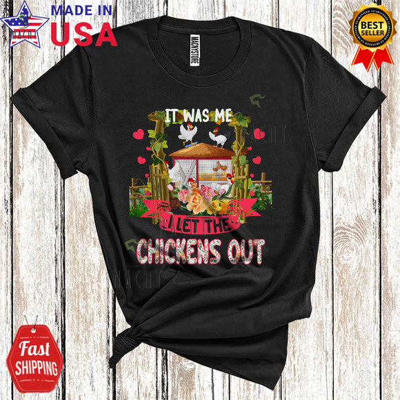 MacnyStore - It Was Me I Let The Chickens Out Funny Matching Mother's Day Flowers Chicken Farmer Farm Lover T-Shirt