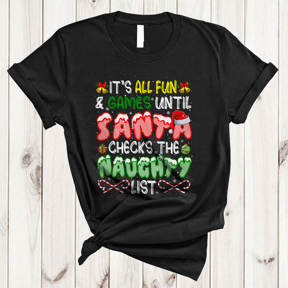 MacnyStore - It's All Fun And Games Until Santa Checks Naughty List, Funny Joyful Christmas Santa, Snow Around T-Shirt