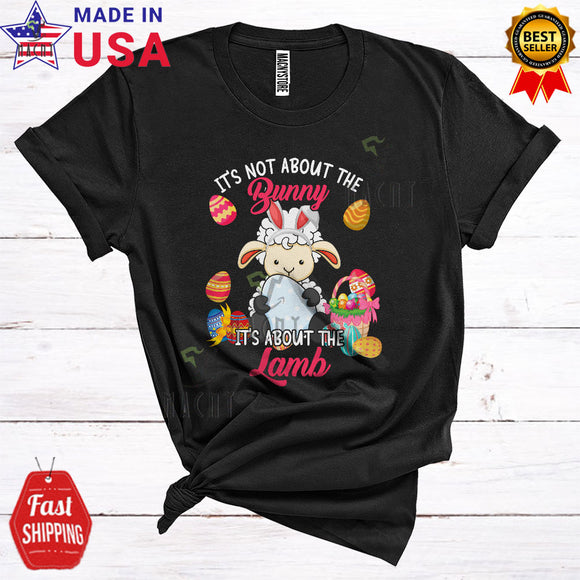MacnyStore - It's Not About The Bunny It's About The Lamb Cute Funny Easter Day Bunny Lamb Hunting Egg Lover T-Shirt