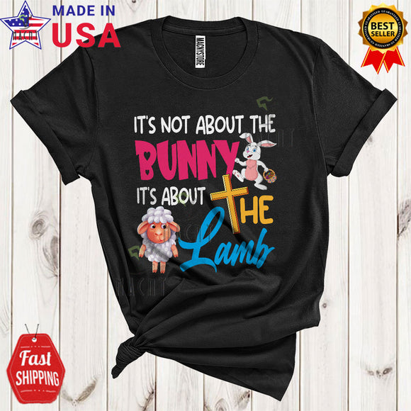 MacnyStore - It's Not About The Bunny It's About The Lamb Funny Cute Easter Day Christian Cross Bunny Lamb Lover T-Shirt