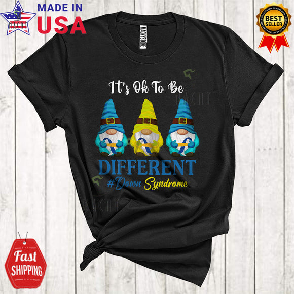 MacnyStore - It's OK To Be Different Cool Cute Down Syndrome Awareness Ribbon Three Gnomes Gnomies T-Shirt