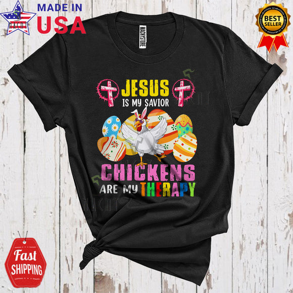 MacnyStore - Jesus Is My Savior Chickens Are My Therapy Funny Cool Easter Christian Family Bunny Egg Hunt Farmer T-Shirt