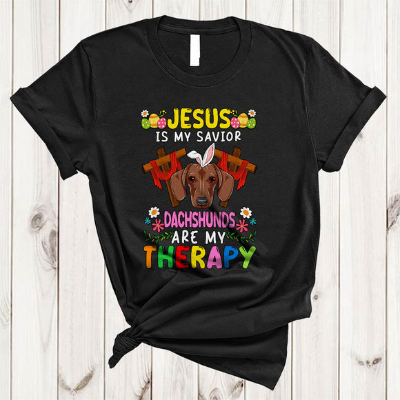 MacnyStore - Jesus Is My Savior Dachshunds Are My Therapy, Awesome Easter Flowers Bunny, Egg Hunt Family T-Shirt