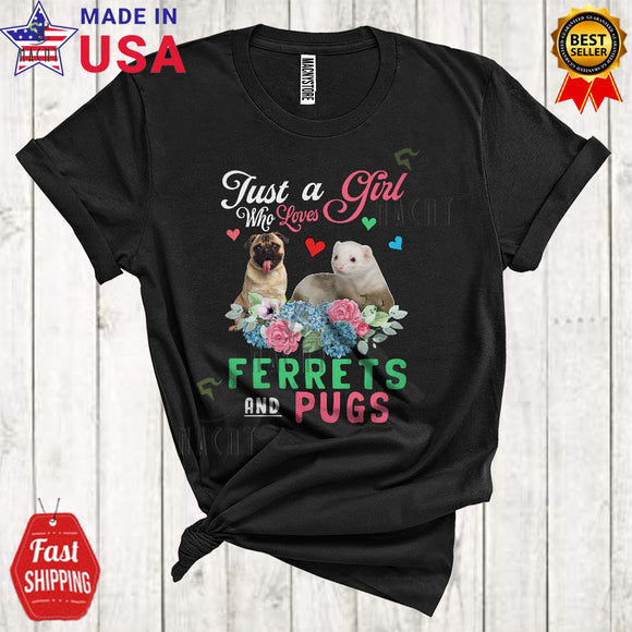 MacnyStore - Just A Girl Who Loves Ferrets And Pugs Funny Cute Animal Dog Lover Flowers T-Shirt