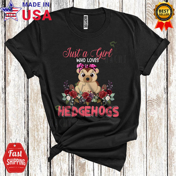 MacnyStore - Just A Girl Who Loves Hedgehogs Funny Cool Floral Girls Women Hedgehog Animal Lover T-Shirt