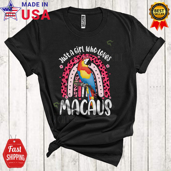 MacnyStore - Just A Girl Who Loves Macaws Cute Cool Flowers Leopard Rainbow Matching Animal Bird T-Shirt