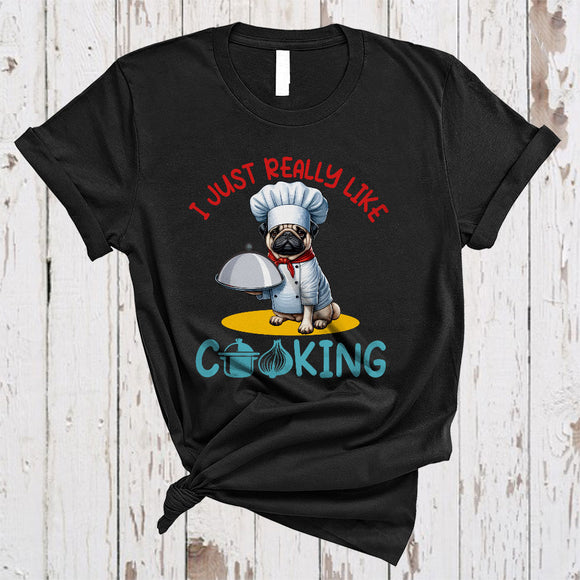 MacnyStore - Just Really Like Cooking, Lovely Pug Lunch Lady Chef Proud, Matching Family Group T-Shirt