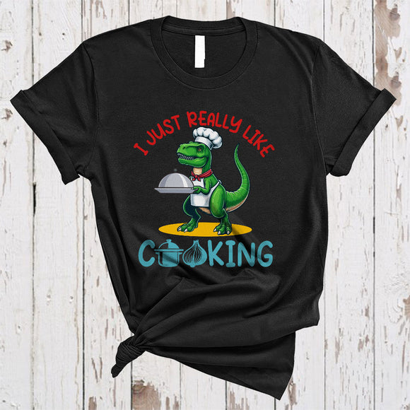 MacnyStore - Just Really Like Cooking, Lovely T-Rex Lunch Lady Chef Proud, Matching Family Group T-Shirt