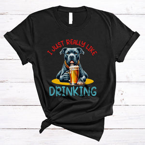 MacnyStore - Just Really Like Drinking, Humorous Pit Bull Drinking Beer, Animal Lover Drunker Group T-Shirt