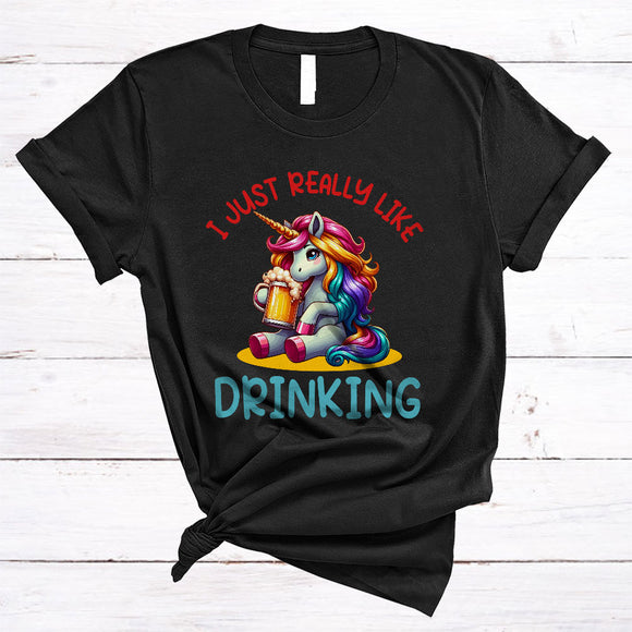 MacnyStore - Just Really Like Drinking, Humorous Unicorn Drinking Beer, Animal Lover Drunker Group T-Shirt
