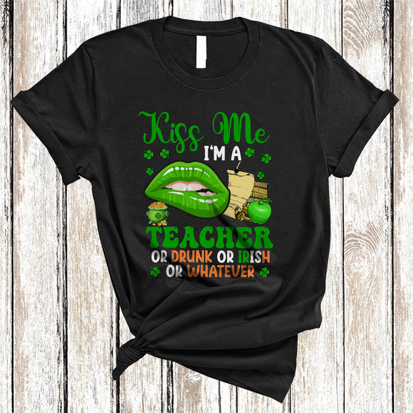 MacnyStore - Kiss Me I'm A Teacher Or Drunk Or Irish, Cool St. Patrick's Day Lips, Drinking Drunker Group T-Shirt
