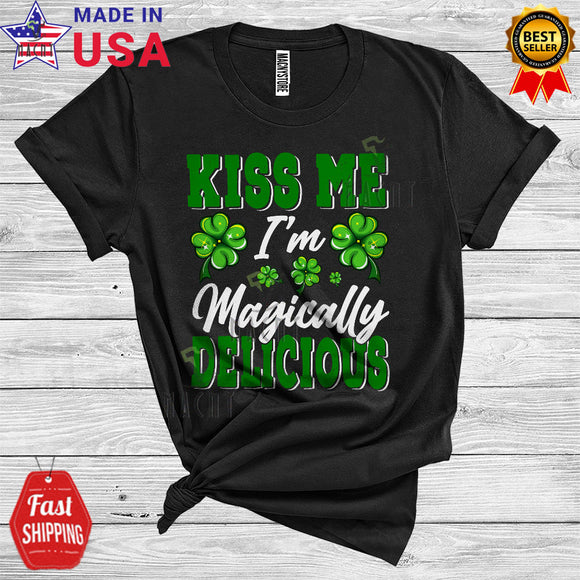 MacnyStore - Kiss Me I'm Magically Delicious Funny Cool St. Patrick's Day Shamrocks Pride Irish Lover T-Shirt