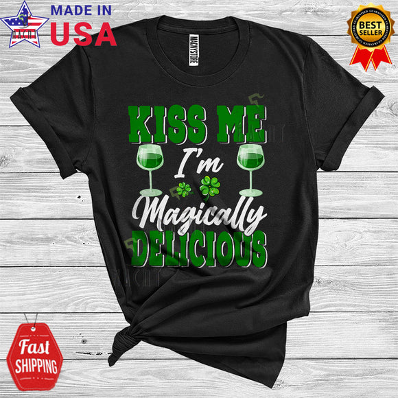 MacnyStore - Kiss Me I'm Magically Delicious Funny Cool St. Patrick's Day Wine Shamrocks Drunk Drinking Lover T-Shirt