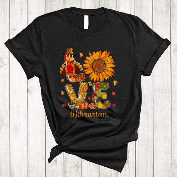 MacnyStore - LOVE Librarian, Lovely Thanksgiving Fall Sunflower Turkey, Matching Librarian Group T-Shirt