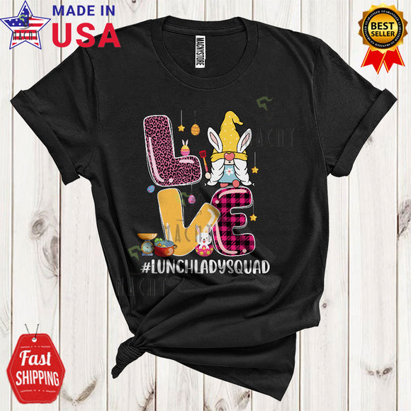 MacnyStore - LOVE Lunch Lady Squad Cool Cute Easter Day Leopard Plaid Bunny Gnome Lover Matching Group T-Shirt