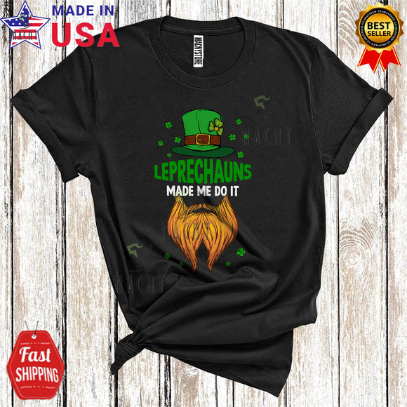 MacnyStore - Leprechauns Made Me Do It Funny Cool St. Patrick's Day Leprechaun Face Irish Shamrock Lover T-Shirt