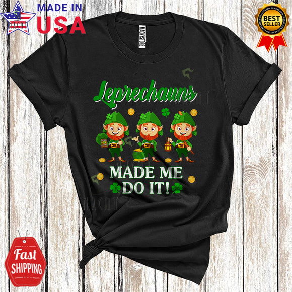 MacnyStore - Leprechauns Made Me Do It Funny Cool St. Patrick's Day Three Leprechauns Lover Matching Family Group T-Shirt