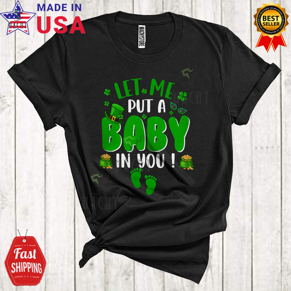 MacnyStore - Let Me Put A Baby In You Cute Cool St. Patrick's Day Leprechaun Pregnancy Announcement Family Lover T-Shirt