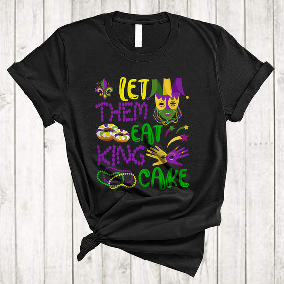 MacnyStore - Let Them Eat King Cake, Awesome Mardi Gras King Cake Lover, Mardi Gras Mask Beads T-Shirt