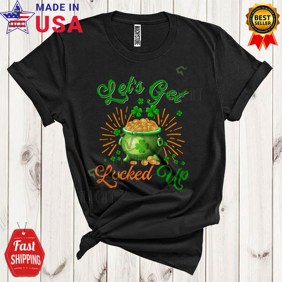 MacnyStore - Let's Get Lucked Up Cool Funny St. Patrick's Day Irish Gold Pot Shamrocks Lover Matching Family Group T-Shirt