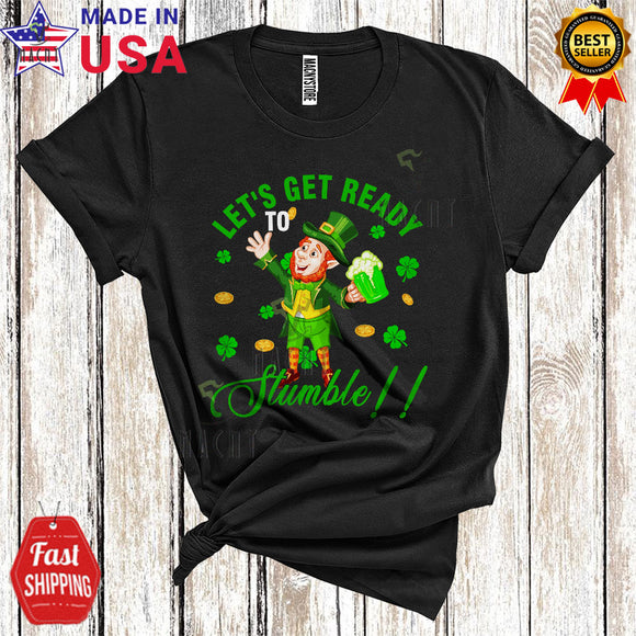 MacnyStore - Let's Get Ready Stumble Funny Cool St. Patrick's Day Shamrock Leprechaun Drinking Beer Lover T-Shirt
