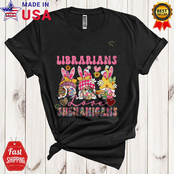 MacnyStore - Librarians Love Shenanigans Cool Cute Easter Leopard Plaid Hearts Flowers Three Bunny Gnomes T-Shirt