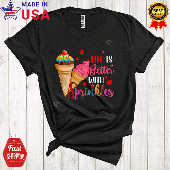 MacnyStore - Life Is Better With Sprinkles Funny Cool Family Group Hearts Sweet Ice Cream Lover T-Shirt