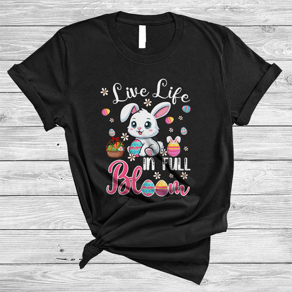 MacnyStore - Live Life In Full Bloom, Lovely Easter Day Flowers Floral Bunny, Eggs Hunting Family Group T-Shirt