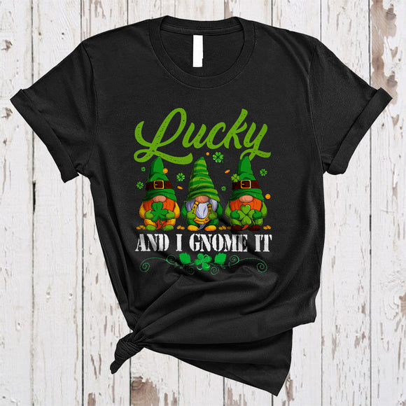 MacnyStore - Lucky And I Gnome It, Amazing St. Patrick's Day Three Gnomes Gnomies, Shamrocks Horseshoes T-Shirt