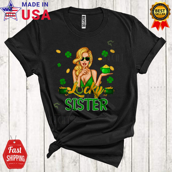 MacnyStore - Lucky Sister Funny Happy St. Patrick's Day Women Wearing Sunglasses Shamrocks Family Group T-Shirt