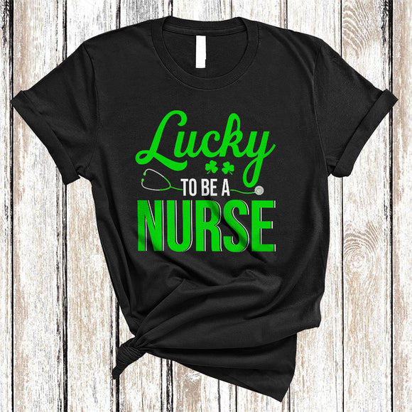 MacnyStore - Lucky To Be A Nurse, Awesome St. Patrick's Day Lucky Shamrock, Irish Family Group T-Shirt