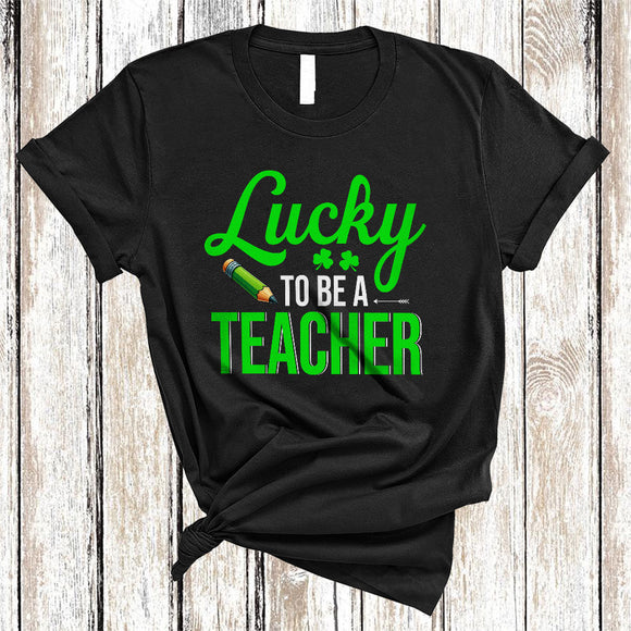 MacnyStore - Lucky To Be A Teacher, Awesome St. Patrick's Day Lucky Shamrock, Irish Family Group T-Shirt