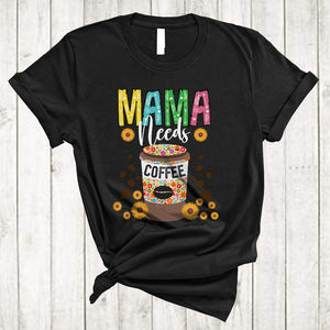 MacnyStore - Mama Needs Coffee, Awesome Mother's Day Flowers Coffee Drinking, Matching Family Group T-Shirt