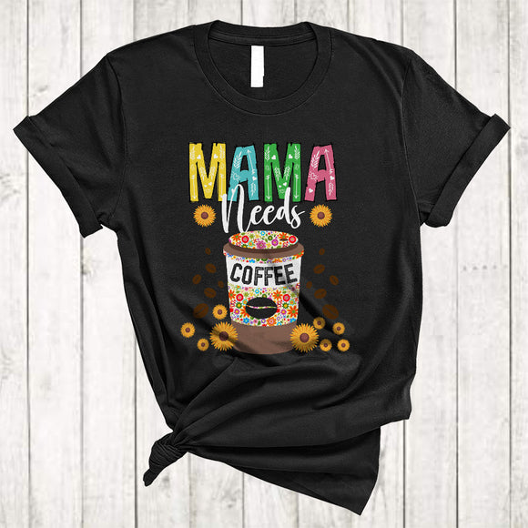 MacnyStore - Mama Needs Coffee, Awesome Mother's Day Flowers Coffee Drinking, Matching Family Group T-Shirt