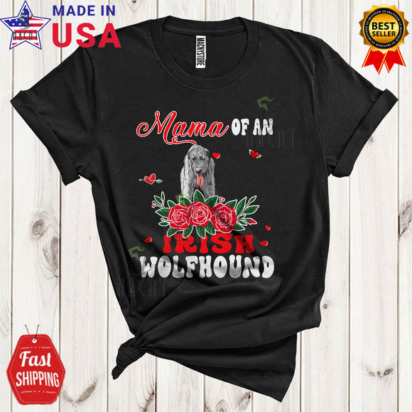 MacnyStore - Mama Of An Irish Wolfhound Cute Happy Mother's Day Family Roses Flowers Irish Wolfhound Dog Lover T-Shirt