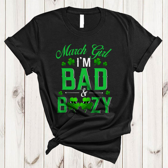 MacnyStore - March Girl I'm Bad And Boozy, Sarcastic St. Patrick's Day Lucky Shamrock, Family Group T-Shirt
