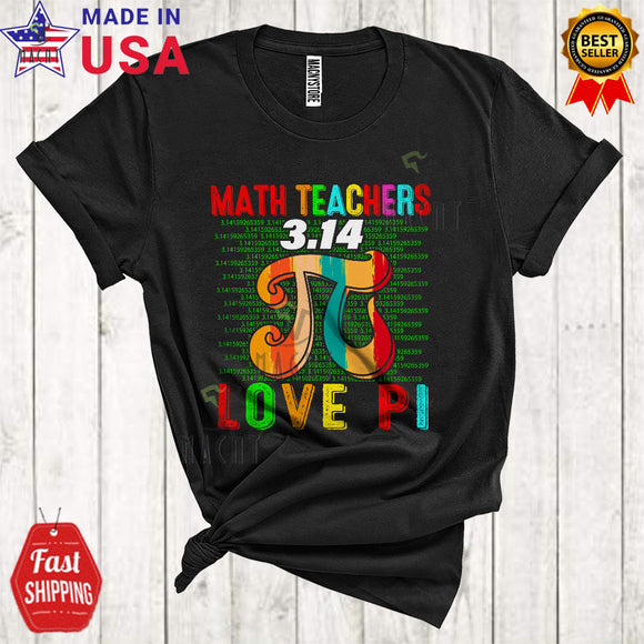 MacnyStore - Math Teachers Love Pi Cute Cool Pi Day Mathematics Math Nerd Teacher Pi Symbol Lover T-Shirt