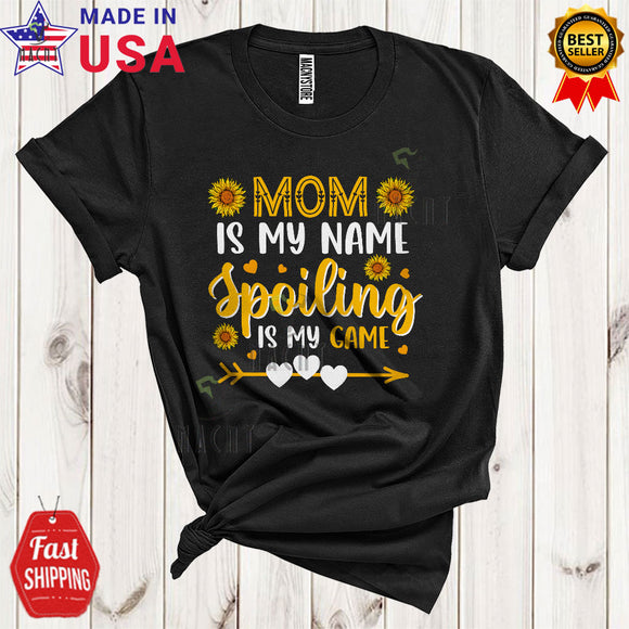 MacnyStore - Mom Is My Name Spoiling Is My Game Cool Cute Mother's Day Matching Family Sunflowers Lover T-Shirt