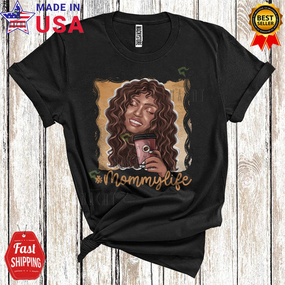 MacnyStore - Mommy Life Cute Cool Black History Month African American Afro Girl Women Drinking Coffee T-Shirt