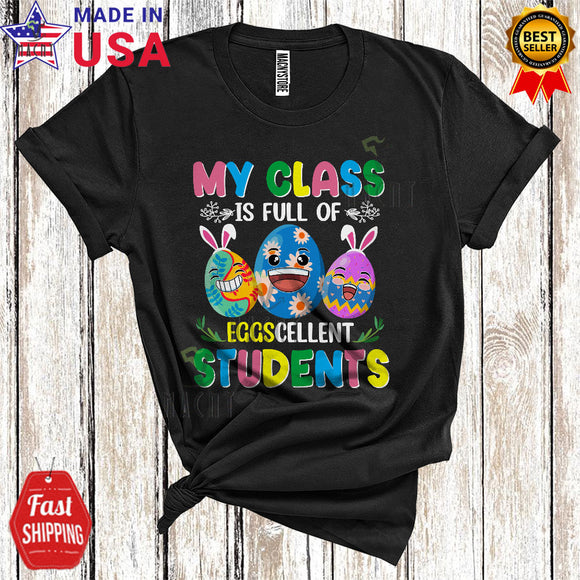 MacnyStore - My Class Is Full Eggcellent Students Funny Cool Easter Three Bunny Eggs Teacher Lover T-Shirt
