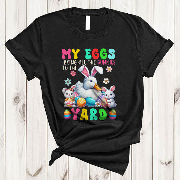 MacnyStore - My Eggs Bring All The Bunnies To The Yard, Humorous Easter Eggs Duck, Farm Farmer T-Shirt