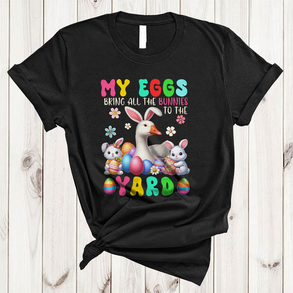 MacnyStore - My Eggs Bring All The Bunnies To The Yard, Humorous Easter Eggs Goose, Farm Farmer T-Shirt