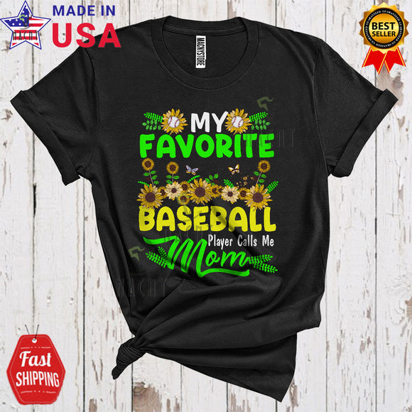 MacnyStore - My Favorite Baseball Player Calls Me Mom Cool Funny Mother's Day Sunflowers Sport Team T-Shirt