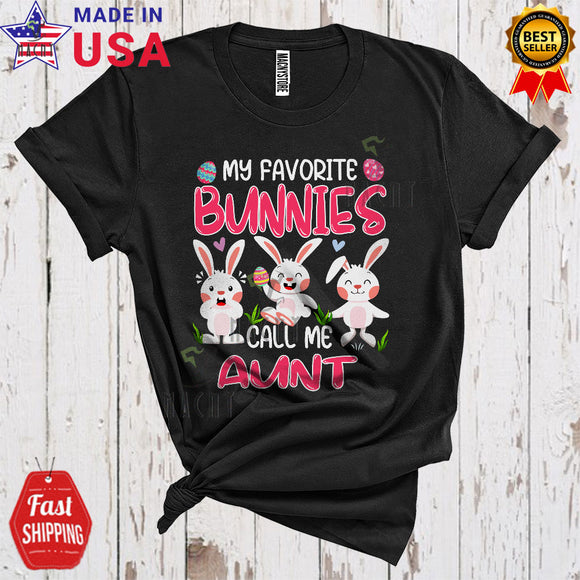 MacnyStore - My Favorite Bunnies Call Me Aunt Cool Cute Easter Egg Hunt Family Group Three Bunnies Lover T-Shirt