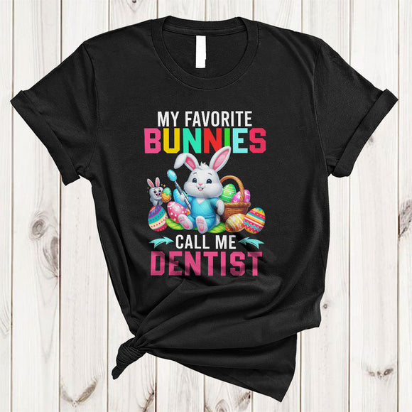 MacnyStore - My Favorite Bunnies Call Me Dentist, Amazing Easter Bunny Dentist Group, Egg Hunting T-Shirt