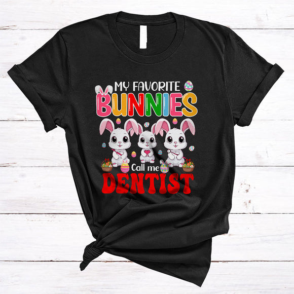 MacnyStore - My Favorite Bunnies Call Me Dentist, Wonderful Easter Three Bunnies, Eggs Hunting Group T-Shirt