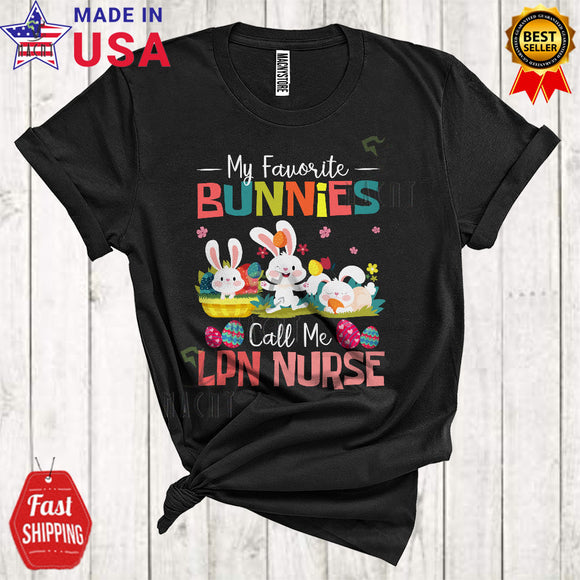 MacnyStore - My Favorite Bunnies Call Me LPN Nurse Cute Matching Easter Bunny Colorful Easter Egg Hunt Lover T-Shirt